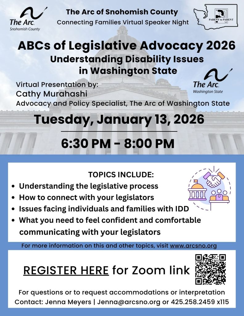 ABCs of Legislative Advocacy 2026
Understanding Disability Issues
in Washington State Tuesday, January 13, 2026 6:30 PM - 8:00 PM