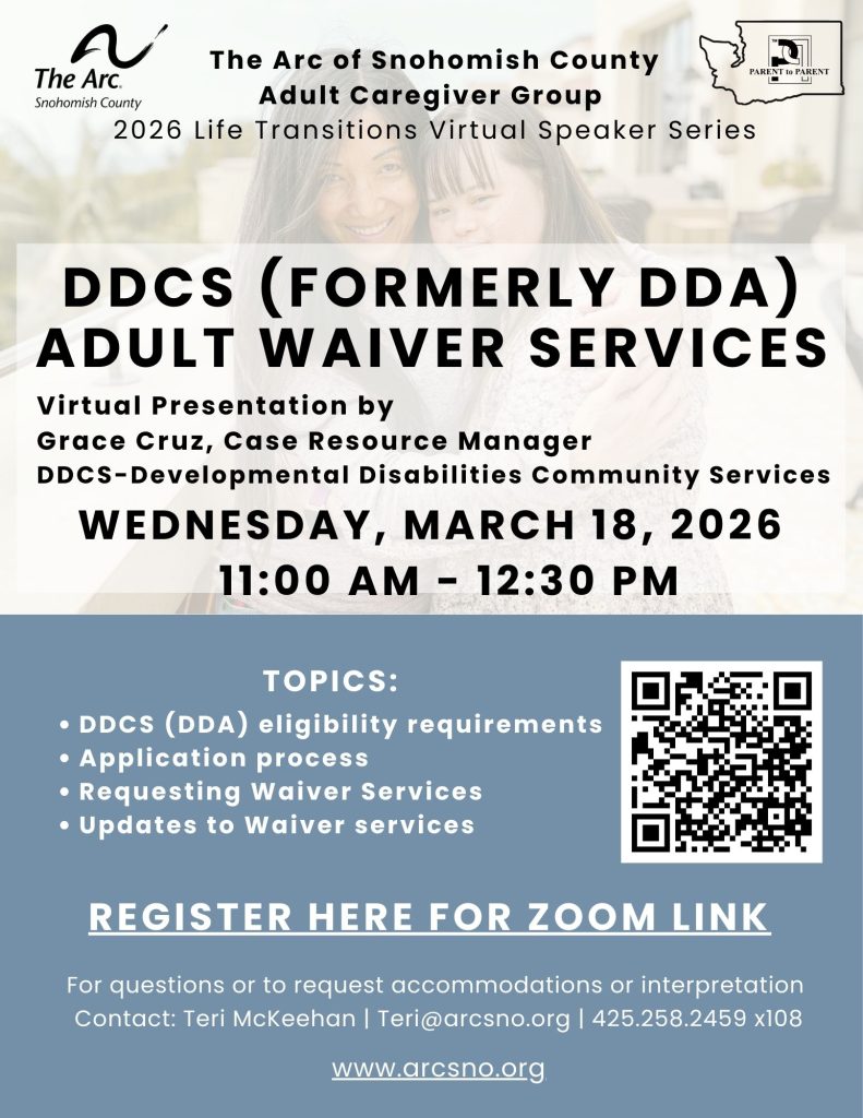 DDCS (DDA) eligibility requirements
Application process
Requesting Waiver Services
Updates to Waiver services
WEDNESDAY, MARCH 18, 2026
11:00 AM - 12:30 PM
For questions or to request accommodations or interpretation
Contact: Teri McKeehan | Teri@arcsno.org | 425.258.2459 x108