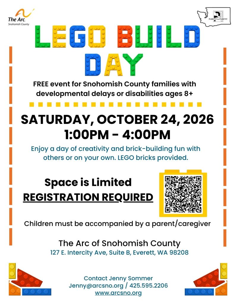 FREE event for Snohomish County families with
developmental delays or disabilities ages 8+
SATURDAY, OCTOBER 24, 2026
1:00PM - 4:00PM
Enjoy a day of creativity and brick-building fun with
others or on your own. LEGO bricks provided.
Registration required
Children must be accompanied by a parent/caregiver
Contact Jenny Sommer
Jenny@arcsno.org / 425.595.2206