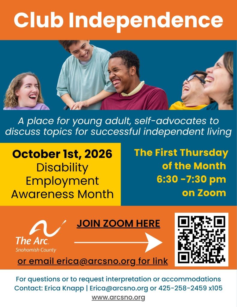 A place for young adult, self-advocates to discuss topics for successful independent living Civic Engagement October 1st, 2026 6:30 -7:30 pm For questions or to request interpretation or accommodations Contact: Erica Knapp | Erica@arcsno.org or 425-258-2459 x105